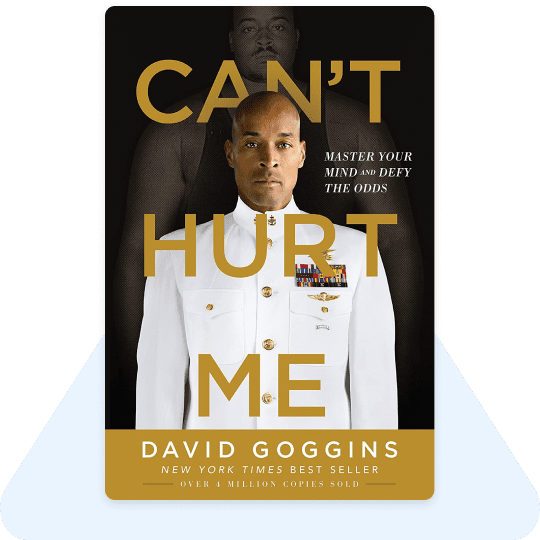 Summary] Can't Hurt Me by David Goggins: Master Your Mind and Defy the Odds