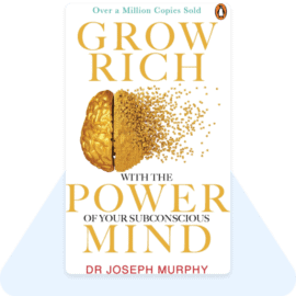 Grow Rich With the Power of your Subconscious Mind