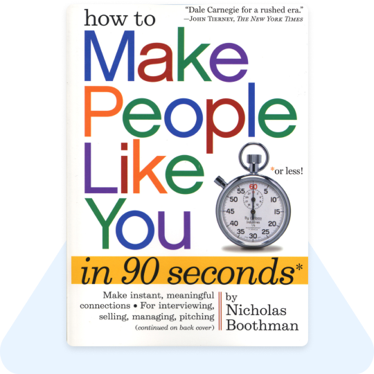 How To Make People Like You In 90 Seconds or Less